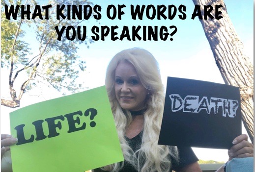 THE POWER OF WORDS Are You Speaking Words of Life or Death?