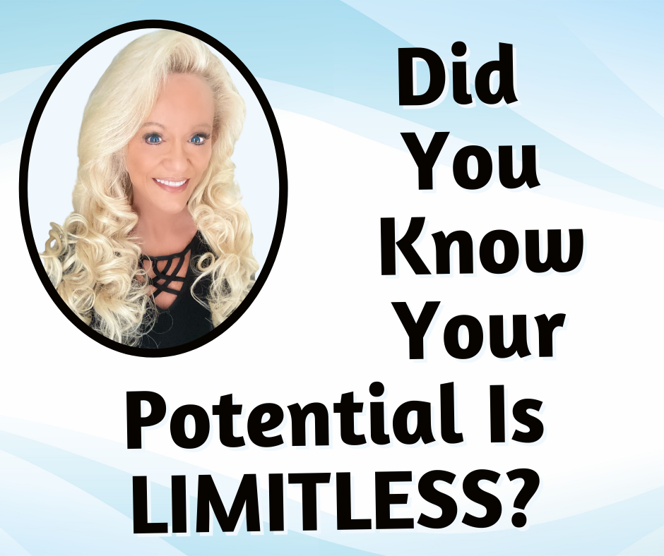 Your Potential is LIMITLESS!