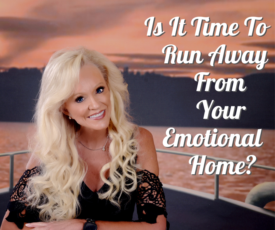 Is It Time to Run Away from Your Emotional Home?