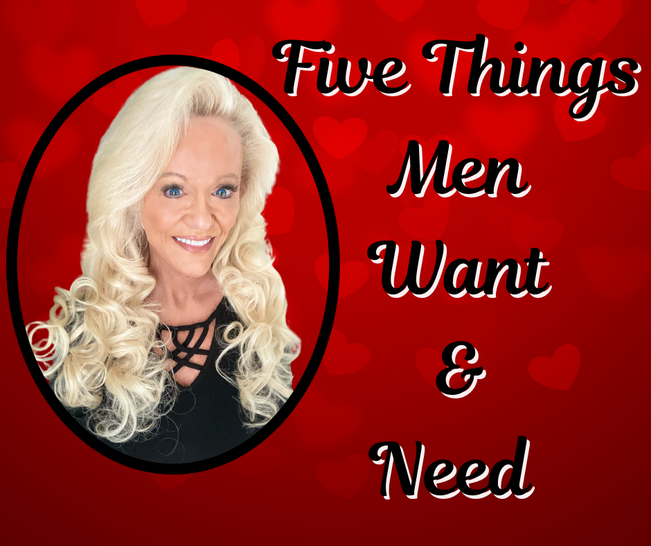Five Things Men Want & Need