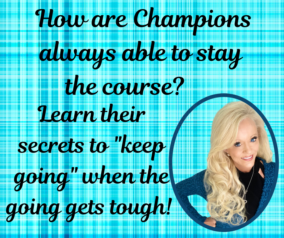 How Champions Stay the Course When the Going Gets Tough