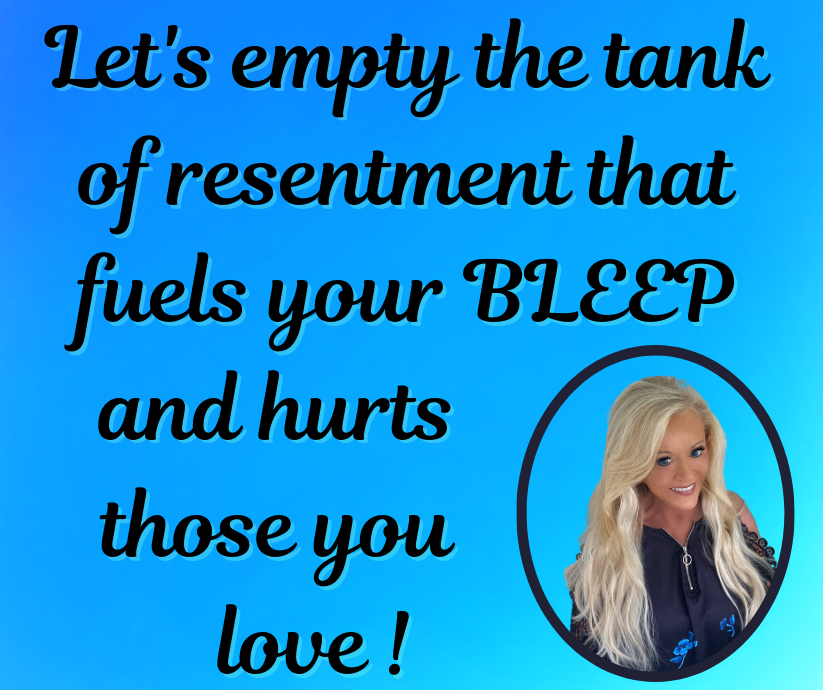Resolving Resentment that Fuels Your BLEEP