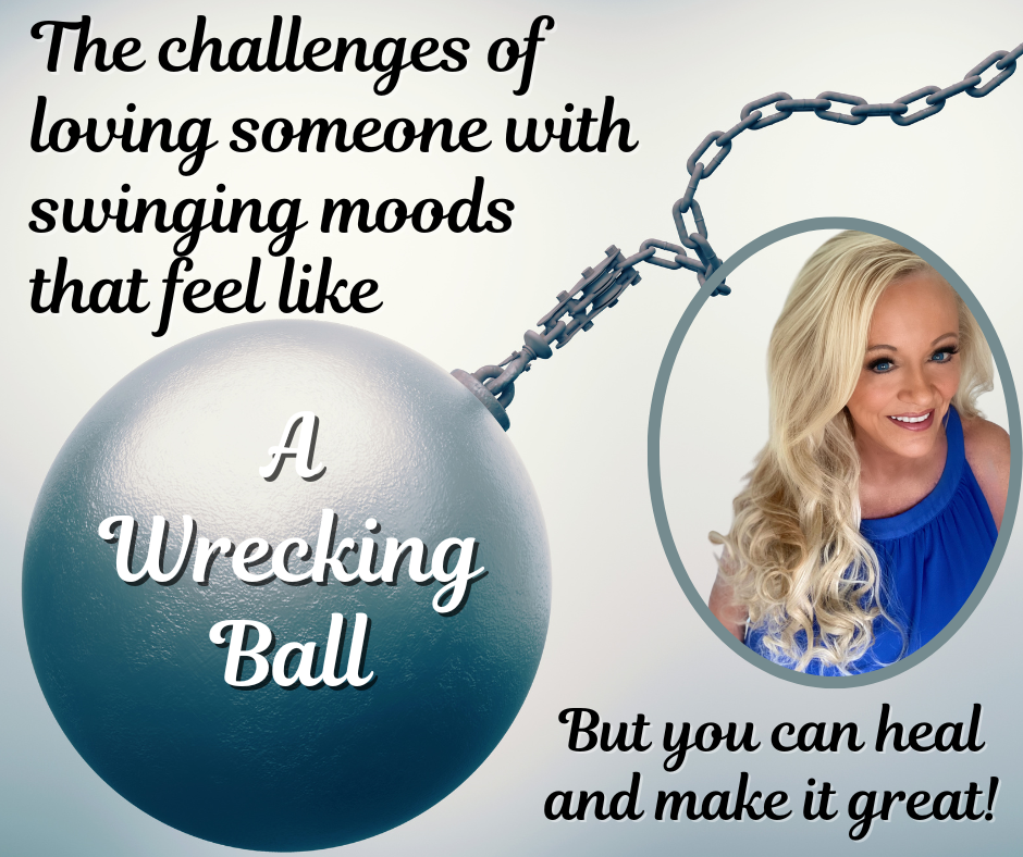 The Challenges of Dancing with Swinging Moods (That Feel Like A Wrecking Ball)