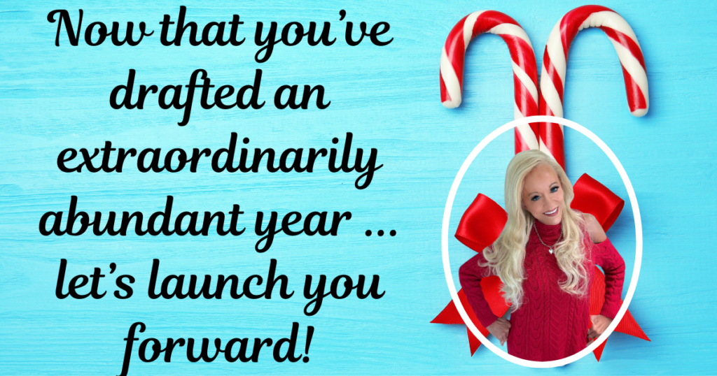 LAUNCHING INTO THE EXTRAORDINARILY ABUNDANT LIFE YOU HAVE DRAFTED!