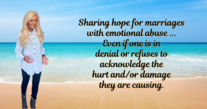 Hope for Marriage Where the Emotional Abuse Is Denied